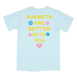 Sunsets Are Better With You Tee