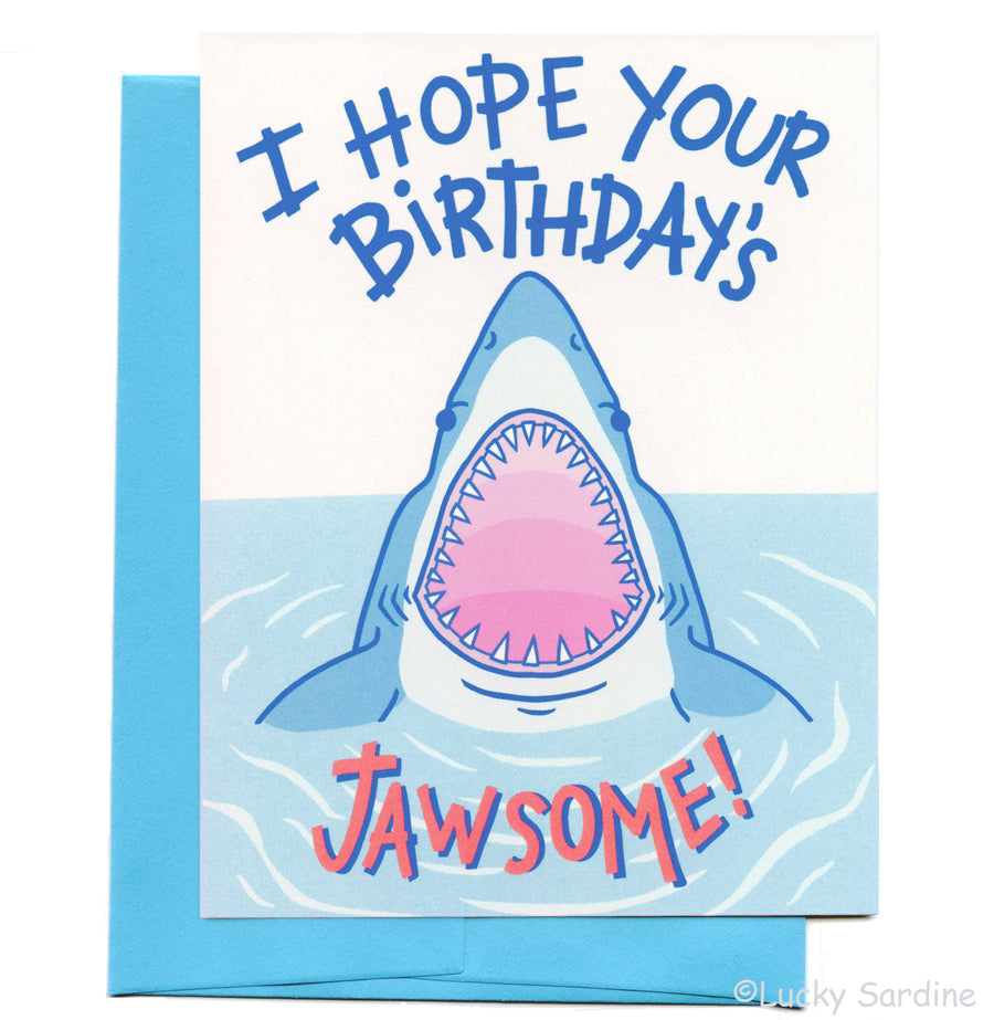 Lucky Sardine - I Hope Your Birthdays Jawsome Shark Greeting Card