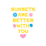 Sunsets Are Better With You